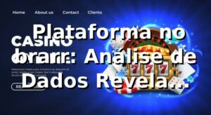 📊 Plataforma no brarr: Análise de Dados Revela Performance 15% Acima da Média de Mercado